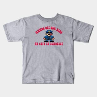 NO COPS IN SCHOOLS! Kids T-Shirt